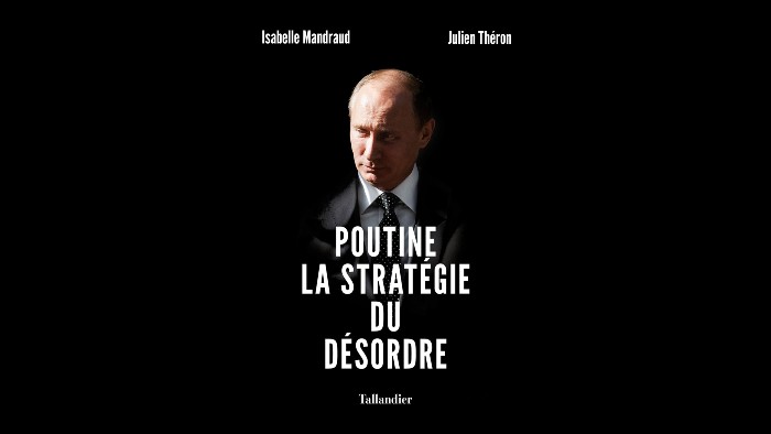 Poutine, la stratégie du désordre