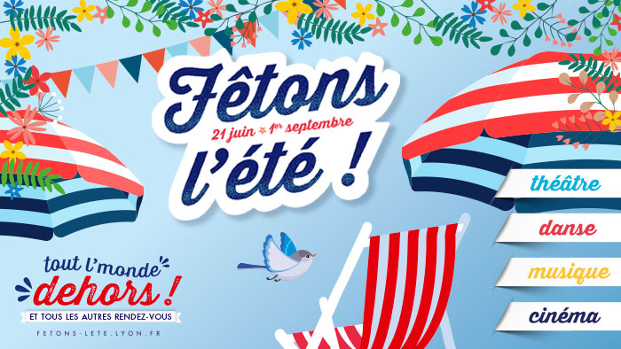 Tout l'monde dehors 2019 : Lyon fête l'été ! Fetons-ete-2019-p