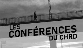 Conférences du CHRD